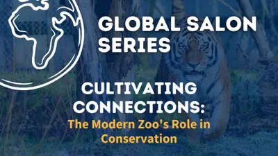 Global Salon series graphic - Cultivating Connections: The Modern Zoo's Role in Conservation