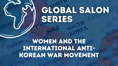 Global Salon Series graphic - Women and the International Anti-Korean War Movement