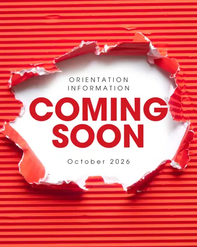 Orientation Information Coming Soon October 2026