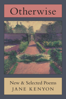 Cover of Otherwise by Jane Kenyon (Graywolf Press, 1996).