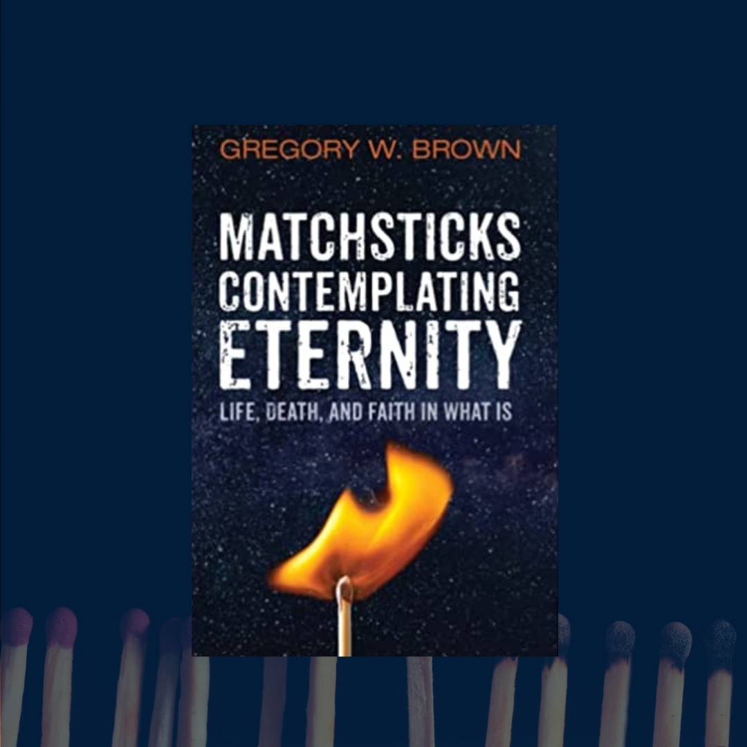 Matchsticks Comtemplating Eternity